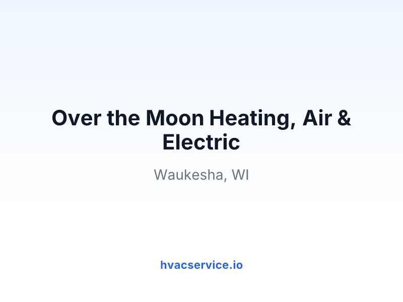 Over the Moon Heating, Air & Electric