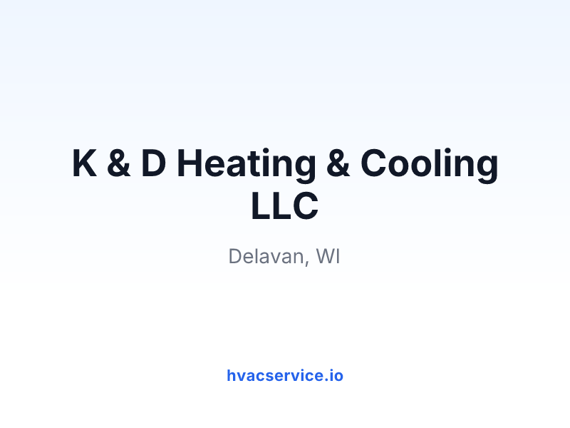 K & D Heating & Cooling LLC