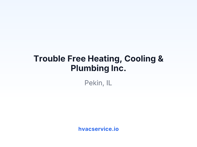 Trouble Free Heating, Cooling & Plumbing Inc.