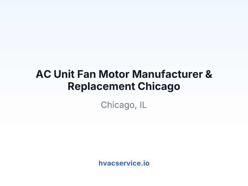 AC Unit Fan Motor Manufacturer & Replacement Chicago