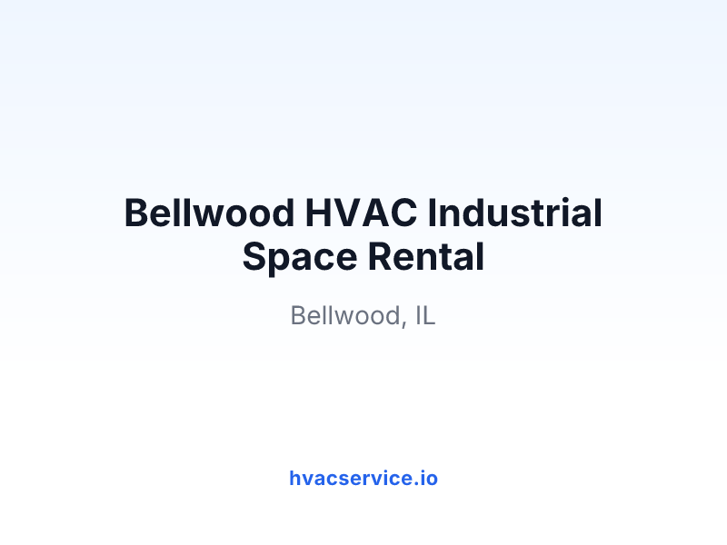 Bellwood HVAC Industrial Space Rental