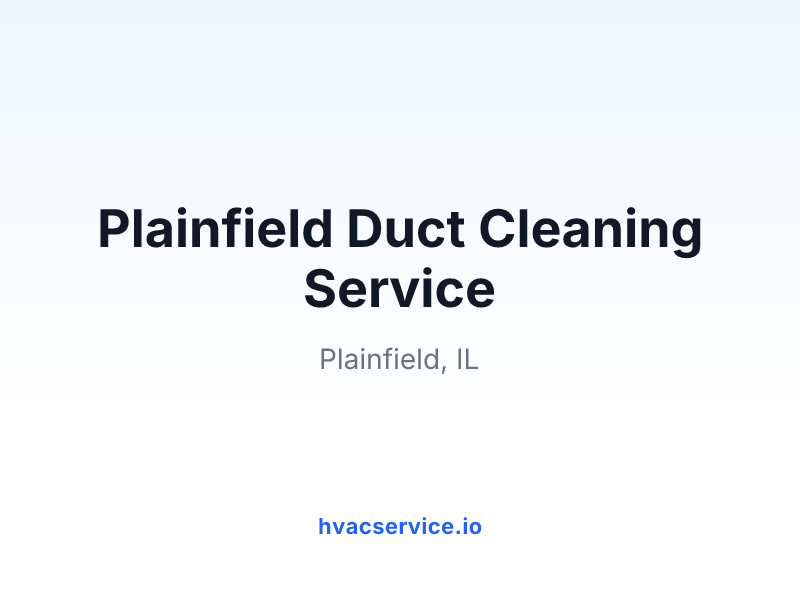 Plainfield Duct Cleaning Service
