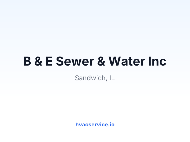 B & E Sewer & Water Inc