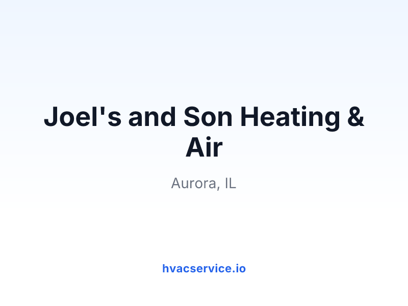 Joel's and Son Heating & Air