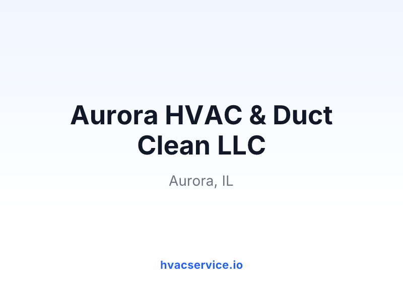 Aurora HVAC & Duct Clean LLC