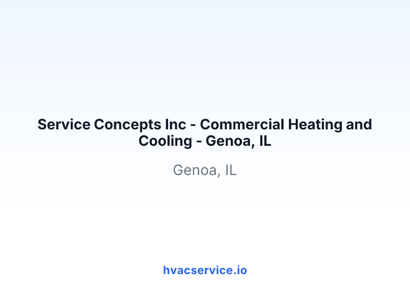 Service Concepts Inc - Commercial Heating and Cooling - Genoa, IL