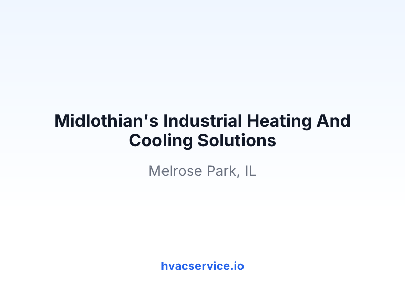Midlothian's Industrial Heating And Cooling Solutions
