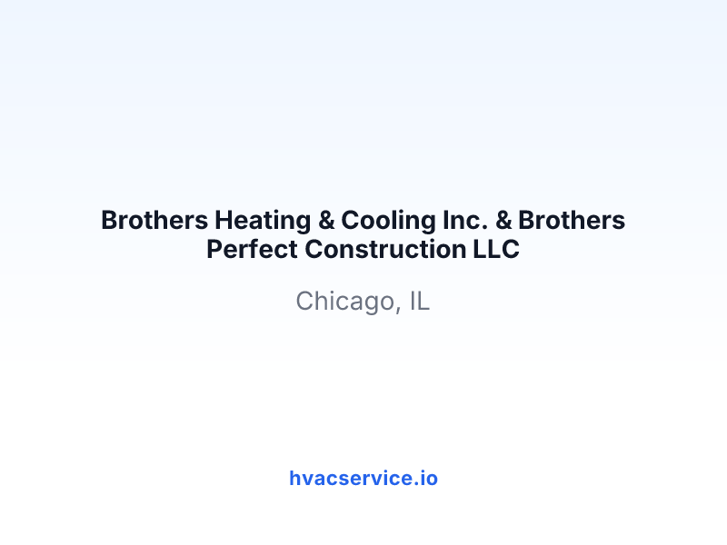Brothers Heating & Cooling Inc. & Brothers Perfect Construction LLC