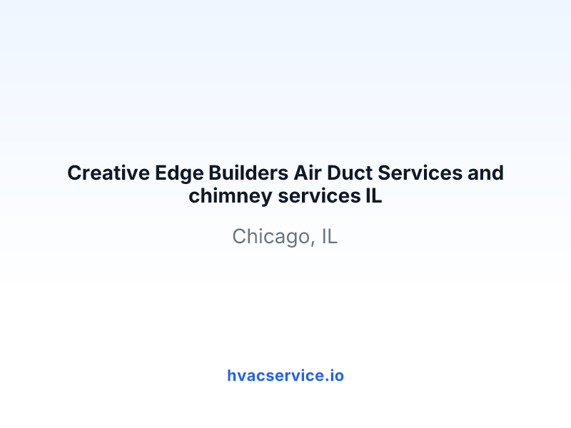Creative Edge Builders Air Duct Services and chimney services IL
