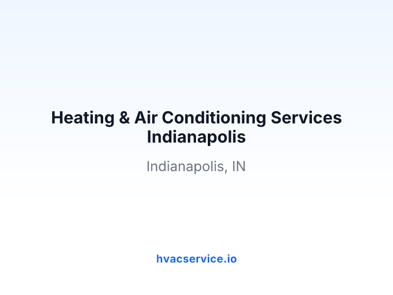Heating & Air Conditioning Services Indianapolis