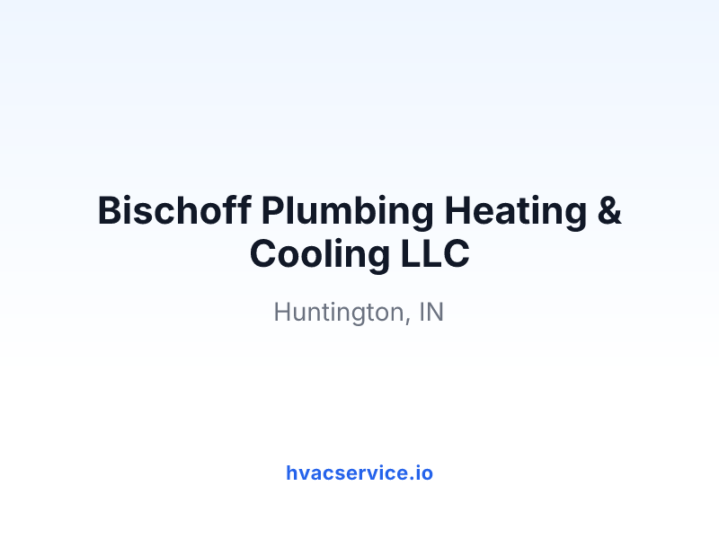 Bischoff Plumbing Heating & Cooling LLC