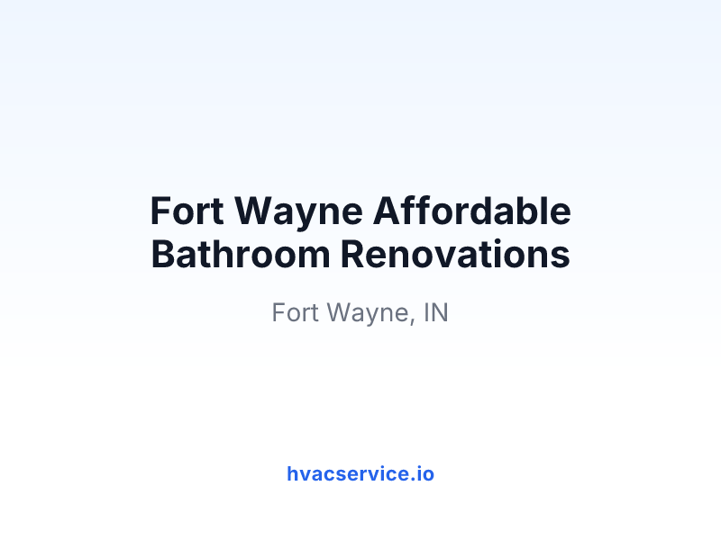 Fort Wayne Affordable Bathroom Renovations