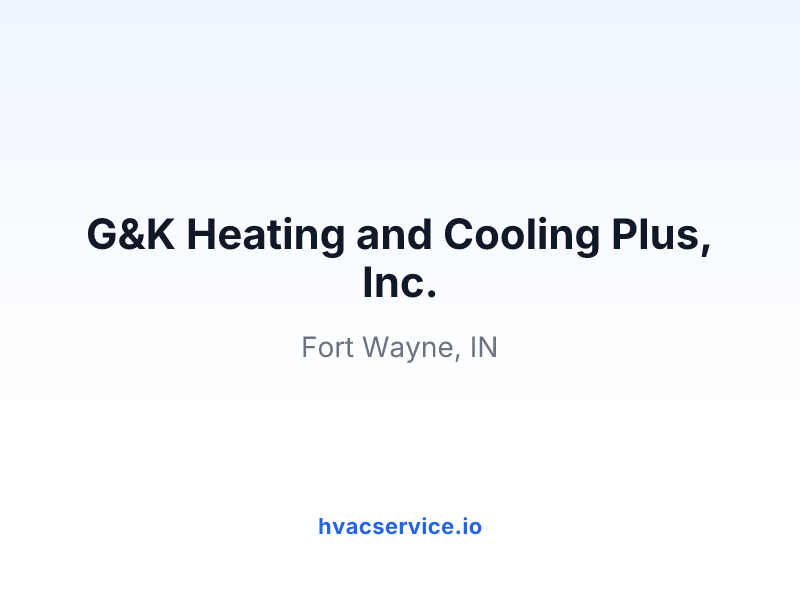 G&K Heating and Cooling Plus, Inc.