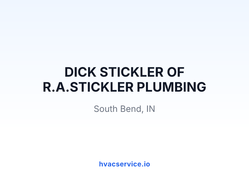 DICK STICKLER OF R.A.STICKLER PLUMBING HVAC