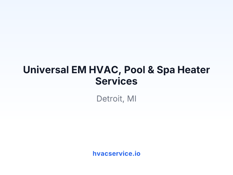 Universal EM HVAC, Pool & Spa Heater Services