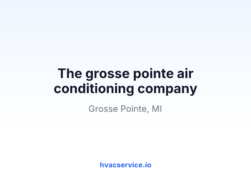 The grosse pointe air conditioning company