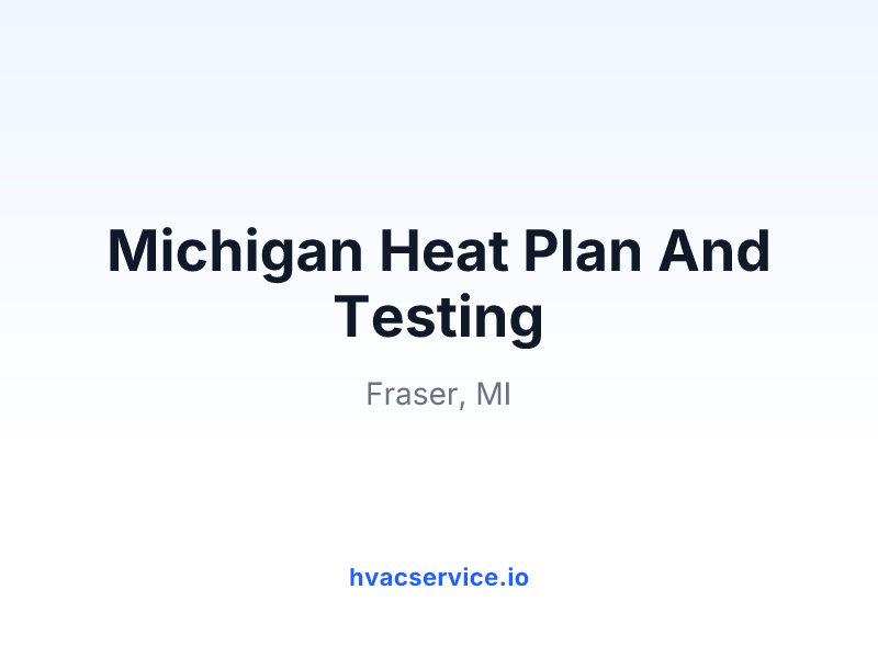 Michigan Heat Plan And Testing