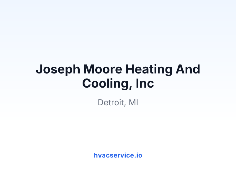 Joseph Moore Heating And Cooling, Inc