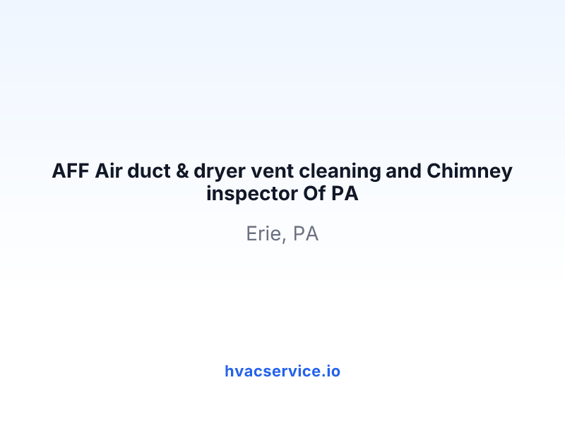 AFF Air duct & dryer vent cleaning and Chimney inspector Of PA