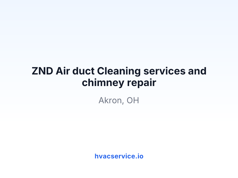 ZND Air duct Cleaning services and chimney repair