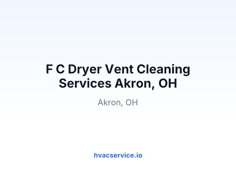 F C Dryer Vent Cleaning Services Akron, OH