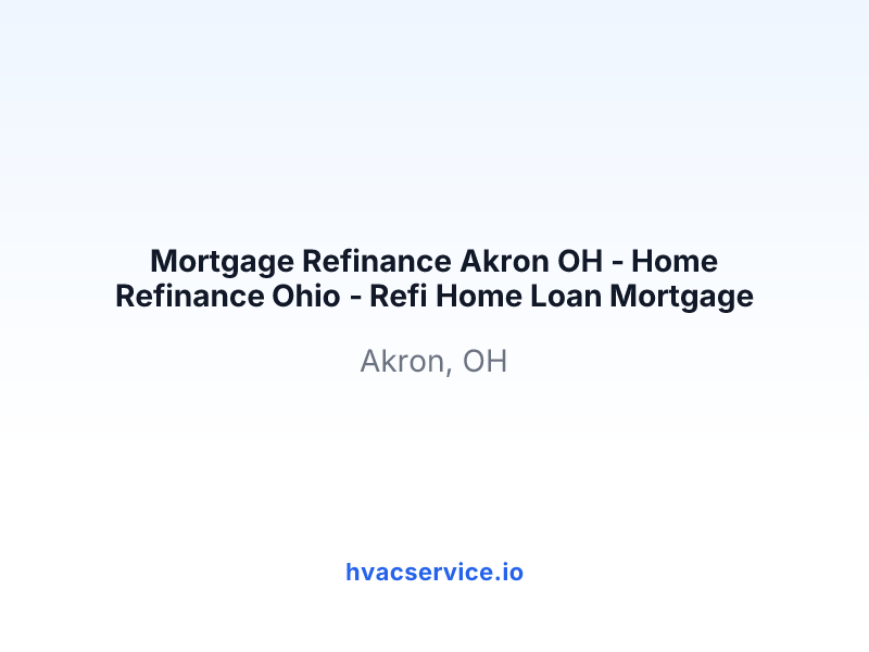 Mortgage Refinance Akron OH - Home Refinance Ohio - Refi Home Loan Mortgage Lenders