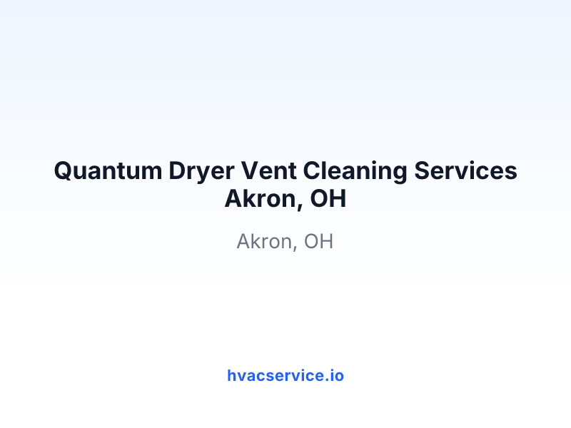 Quantum Dryer Vent Cleaning Services Akron, OH