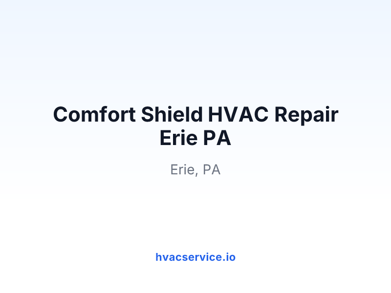 Comfort Shield HVAC Repair Erie PA