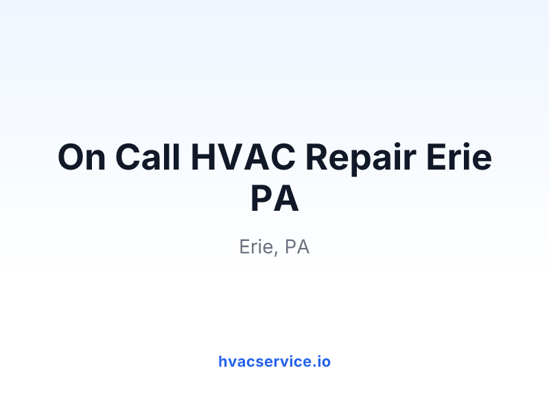 On Call HVAC Repair Erie PA