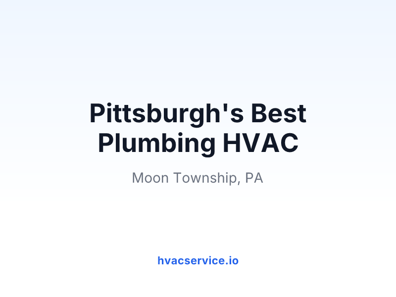Pittsburgh's Best Plumbing HVAC