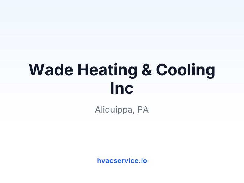 Wade Heating & Cooling Inc