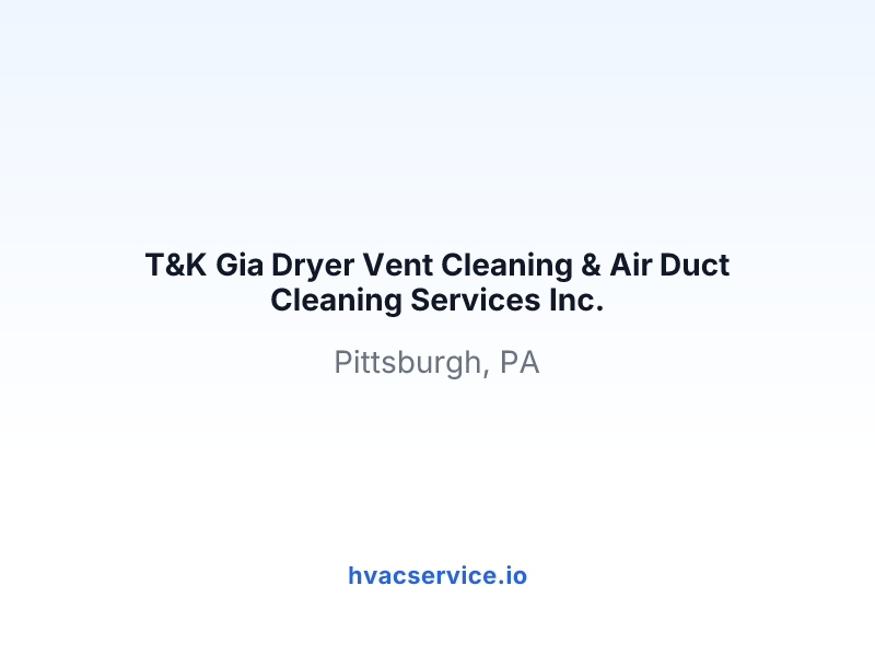 T&K Gia Dryer Vent Cleaning & Air Duct Cleaning Services Inc.