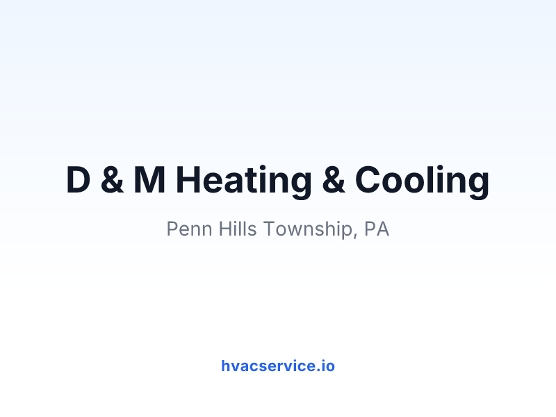 D & M Heating & Cooling