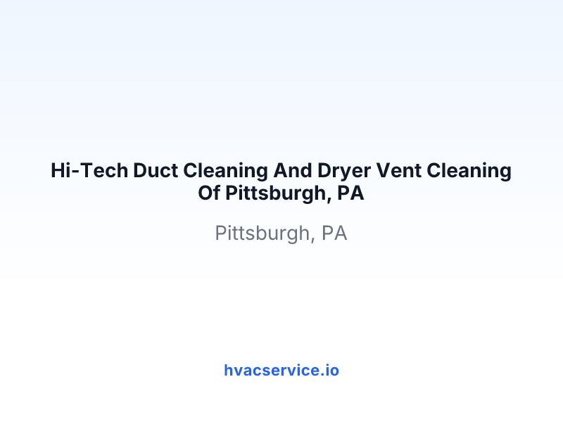Hi-Tech Duct Cleaning And Dryer Vent Cleaning Of Pittsburgh, PA