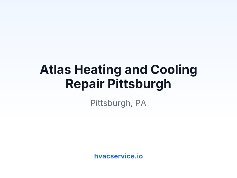 Atlas Heating and Cooling Repair Pittsburgh