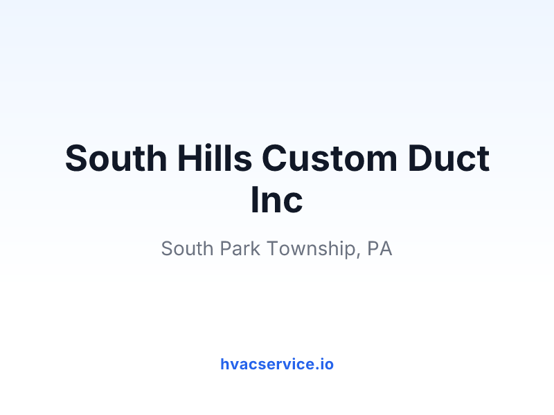 South Hills Custom Duct Inc