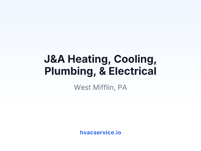 J&A Heating, Cooling, Plumbing, & Electrical