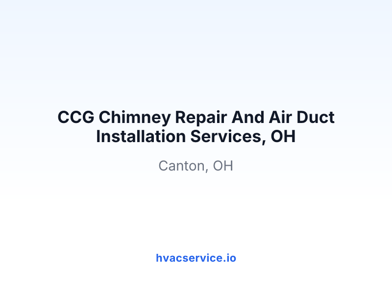 CCG Chimney Repair And Air Duct Installation Services, OH