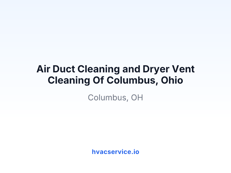 Air Duct Cleaning and Dryer Vent Cleaning Of Columbus, Ohio