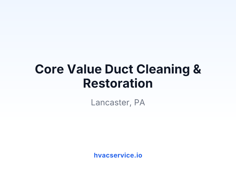 Core Value Duct Cleaning & Restoration