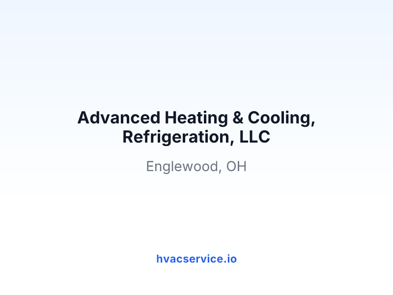 Advanced Heating & Cooling, Refrigeration, LLC