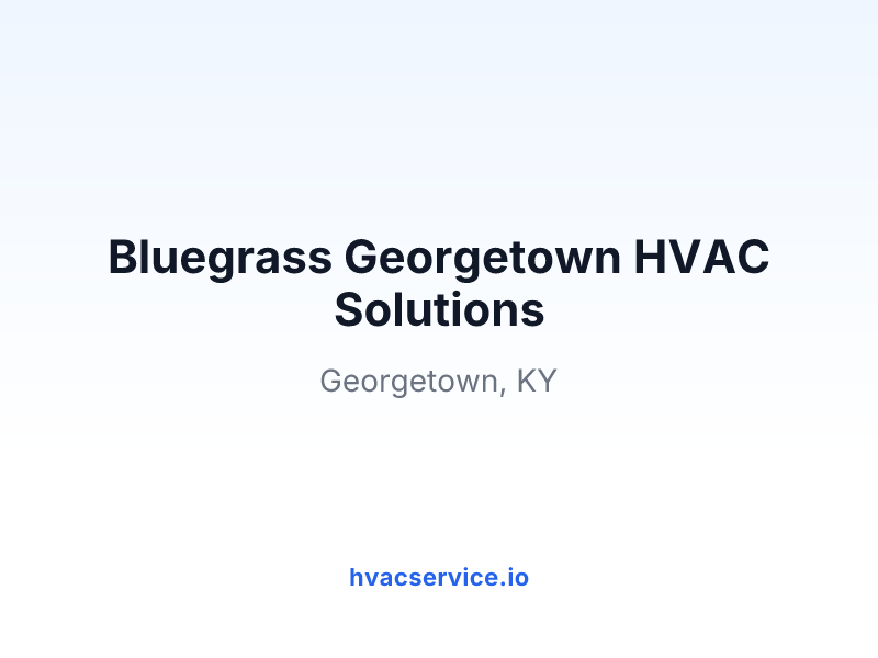 Bluegrass Georgetown HVAC Solutions