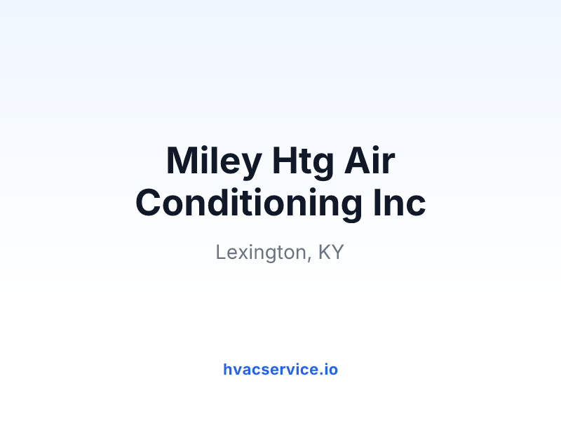 Miley Htg Air Conditioning Inc