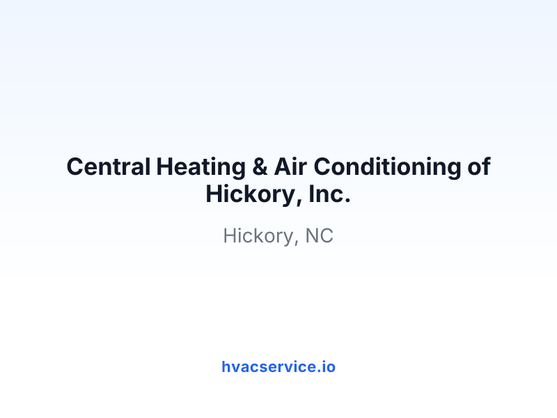 Central Heating & Air Conditioning of Hickory, Inc.