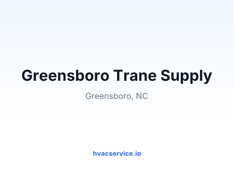 Greensboro S. Elm-Eugene Trane Supply