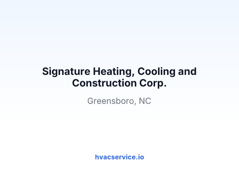Signature Heating, Cooling and Construction Corp.