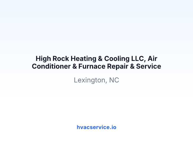 High Rock Heating & Cooling LLC, Air Conditioner & Furnace Repair & Service