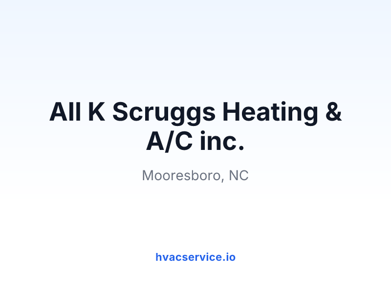 All K Scruggs Heating & A/C inc.