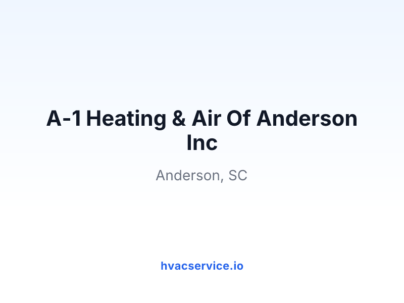 A-1 Heating & Air Of Anderson Inc