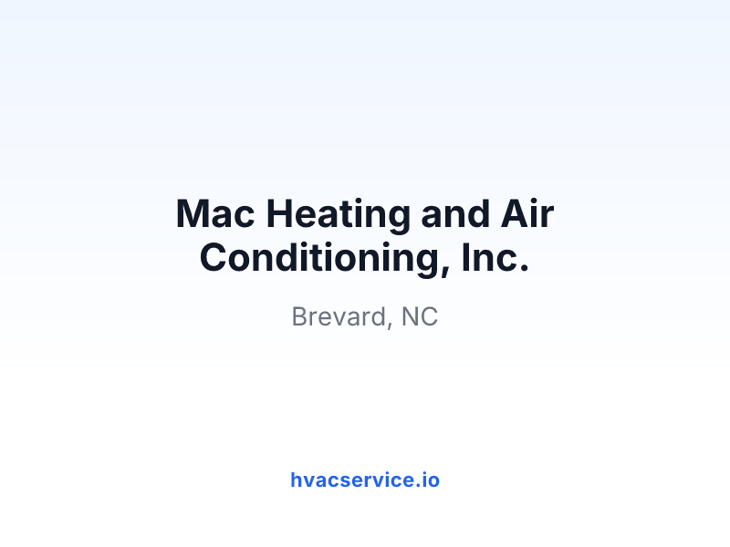 Mac Heating and Air Conditioning, Inc.